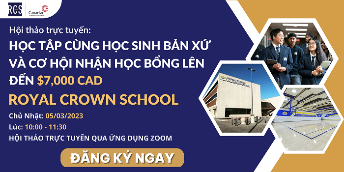 Hội thảo Trực Tuyến: Học tập cùng học sinh bản xứ và Cơ hội nhận học bổng lên đến $7,000 CAD tại Royal Crown School 2 Royal Crown Webinar Zoom